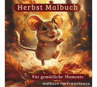 Herbst Malbuch. Für gemütliche Momente.: Malbuch für Erwachsene