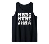 HERC Hunt Needs A Massage Funny Adult Humor Tank Top