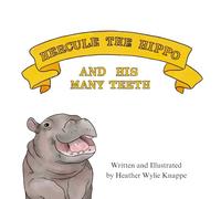 Hercule the Hippo and His Many Teeth