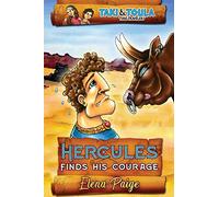 Hercules Finds His Courage: Volume 1 (Taki and Toula Time Travelers)