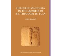 Hercules’ Sanctuary in the Quarter of St Theodore, Pula