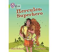 Hercules: Superhero: A witty playscript of the classic Greek myth by leading children’s author Diane Redmond. (Collins Big Cat)