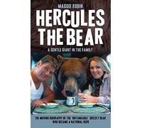 Hercules the Bear: A Gentle Giant in the Family by Maggie Robin (2015-11-05)