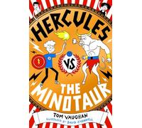 Hercules vs the Minotaur - a hilarious, highly illustrated series of mythical magic and real-world mayhem (Book 4)