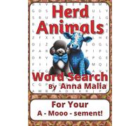 Herd Animals Word Search Puzzle Book: Word Searches about Grazing Animals, Group Behaviour, and Life on the Land | 6 x 9 inches, 116 pages | 50+ ... of the Land and Skies Series by Anna Malia)