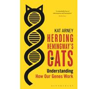Herding Hemingway's Cats : Understanding how our genes work