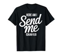 Here Am I Send Me Isaiah 6 8 Missionary Scripture T-Shirt