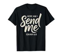 Here Am I Send Me Isaiah 6 8 Missionary Scripture T-Shirt