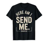 Here Am I Send Me Isaiah 6 8 Missionary Scripture T-Shirt