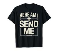 Here Am I Send Me Isaiah 6 8 Missionary Scripture T-Shirt