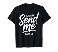 Here Am I Send Me Isaiah 6 8 Missionary Scripture T-Shirt