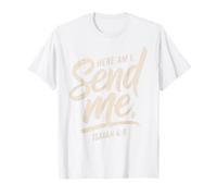 Here Am I Send Me Isaiah 6 8 Missionary Scripture T-Shirt