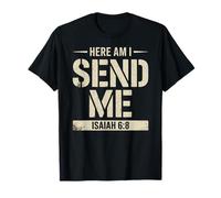 Here Am I Send Me Isaiah 6 8 Missionary Scripture T-Shirt