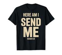 Here Am I Send Me Isaiah 6 8 Missionary Scripture T-Shirt