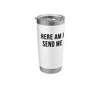 Here Am I Send Me Stainless Steel Insulated Tumbler