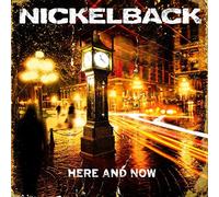 Here And Now by Nickelback (2011-11-21) Y