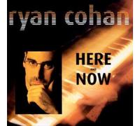 Here and Now by Ryan Cohan (2001-09-25)