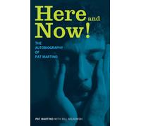 Here and Now! : The Autobiography of Pat Martino