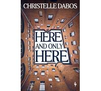 Here, and Only Here