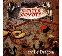 Here Be Dragons By Jupiter Coyote (1998-10-19)