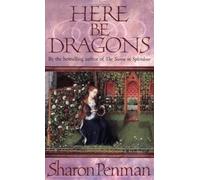 Here be Dragons by Penman, Sharon New edition (1991)