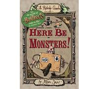 Here Be Monsters!: An Adventure Involving Magic, Trolls, and Other Creatures (Ratbridge Chronicles)