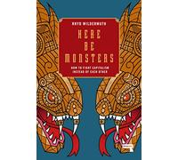 Here Be Monsters: How to Fight Capitalism Instead of Each Other (New edition)