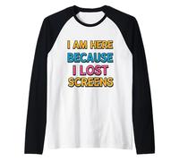 Here Because I Lost Screens Gaming Design Raglan Baseball Tee