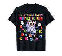 Here Because Maths Is Fun Calculator Math Day Numbers Day T-Shirt