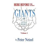 HERE BEFORE US: Giants and Little People, Volume 1