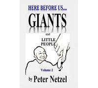 HERE BEFORE US: Giants and Little People, Volume 2