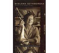 Here by Szymborska, Wislawa ( Author ) ON Mar-05-2011, Paperback