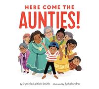 Here Come the Aunties!
