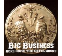 Here Come The Waterworks by Big Business (2007-03-05)