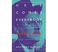 Here Comes Everybody : An Introduction to James Joyce for the ordinary reader