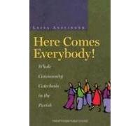 Here Comes Everybody: Whole Community Catechesis in the Parish