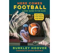 Here Comes Football: A Kids' Guide to the Game