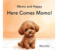 Here Comes Momo!: The Beginning of Our Life Together (Momo and Happy)