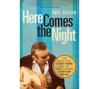 Here Comes the Night: The Dark Soul of Bert Berns and the Dirty Business of Rhythm and Blues