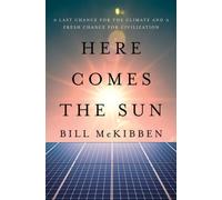 Here Comes the Sun by Bill McKibben - 9781324106234