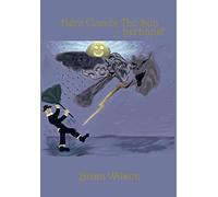 Here Comes the Sun-Perhaps?: A Collection of Short Stories