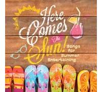 Here Comes the Sun: Songs for Summer Entertaining