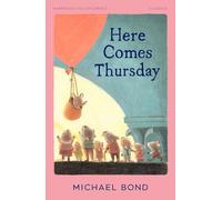 Here Comes Thursday: A funny classic story for children from the creator of Paddington Bear (HarperCollins Children’s Classics)
