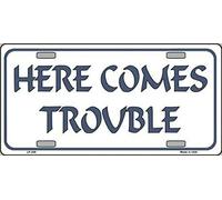 Here Comes Trouble Aluminum Automotive Plate Lp298 License Plate 6x12 inches