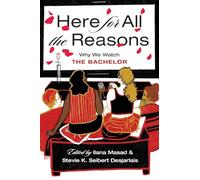 Here For All the Reasons: Why We Watch The Bachelor