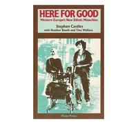 Here for Good: Western Europe's New Ethnic Minorities