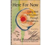 Here For Now: Living Well With Cancer Through Mindfulness