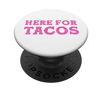 Here For Tacos, Taco Tuesday, Cinco de Mayo PopSockets Adhesive PopGrip