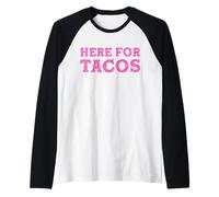 Here for Tacos, Taco Tuesday, Cinco de Mayo Raglan Baseball Tee