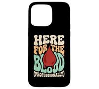 Here For The Blood Phlebotomy Lab Technician Hematology Case for iPhone 15 Pro Max